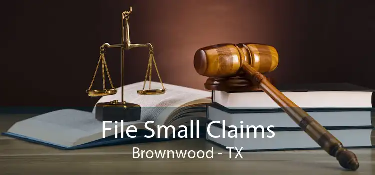 File Small Claims Brownwood - TX