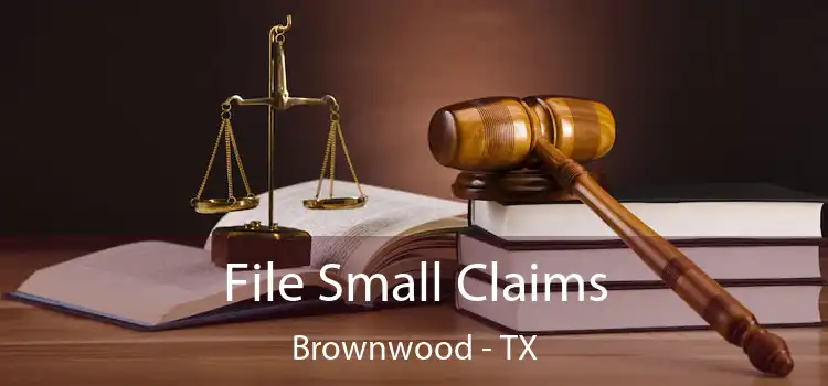 File Small Claims Brownwood - TX