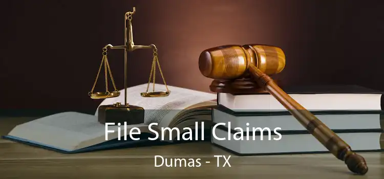 File Small Claims Dumas - TX