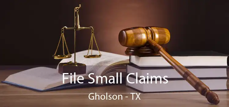  File Small Claims Gholson - TX