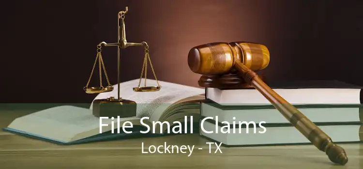 File Small Claims Lockney - TX