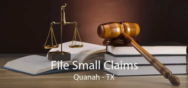 File Small Claims Quanah - TX