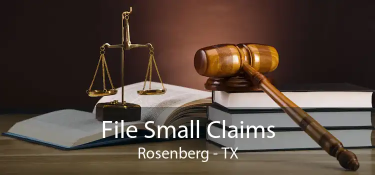 File Small Claims Rosenberg - TX