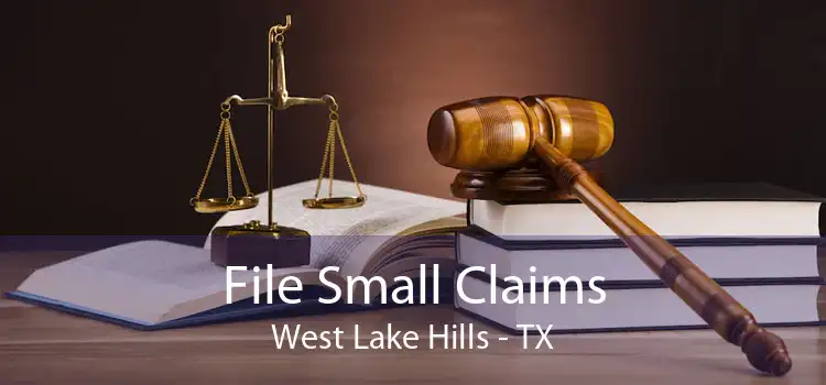 File Small Claims West Lake Hills - TX