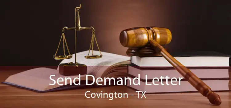 Send Demand Letter Covington - TX