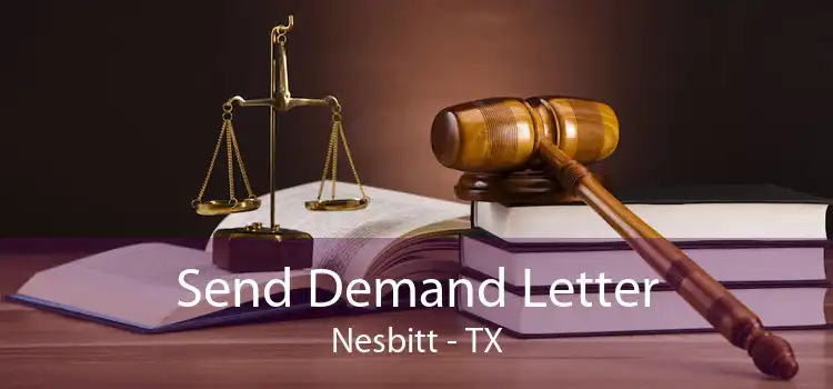 Send Demand Letter Nesbitt - TX