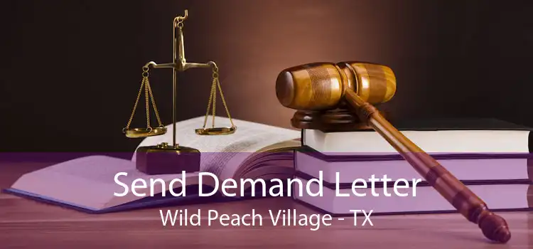 Send Demand Letter Wild Peach Village - TX