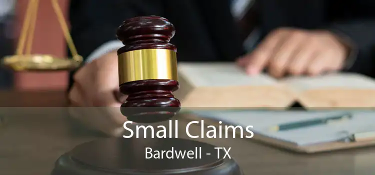 Small Claims Bardwell - TX