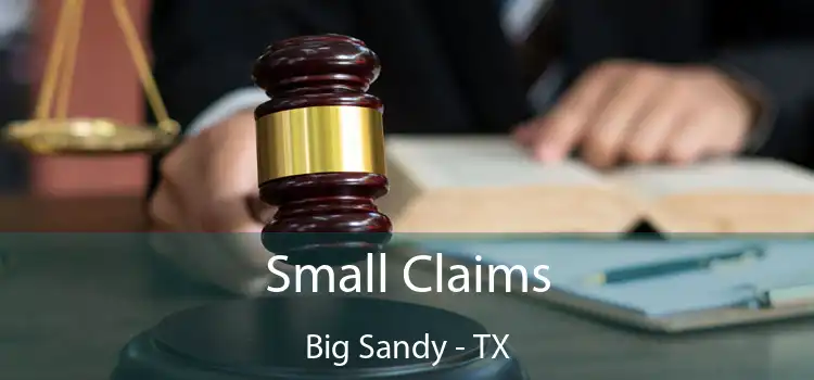 Small Claims Big Sandy - TX