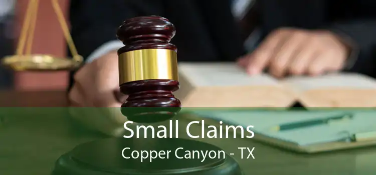 Small Claims Copper Canyon - TX