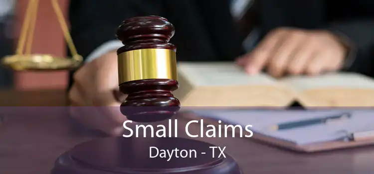 Small Claims Dayton - TX