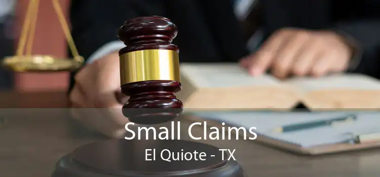 Small Claims El Quiote - TX