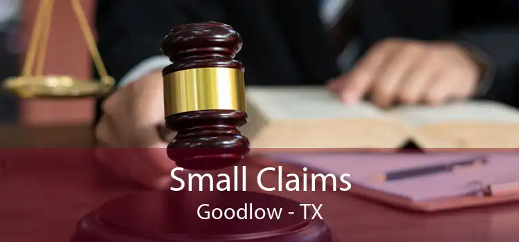 Small Claims Goodlow - TX