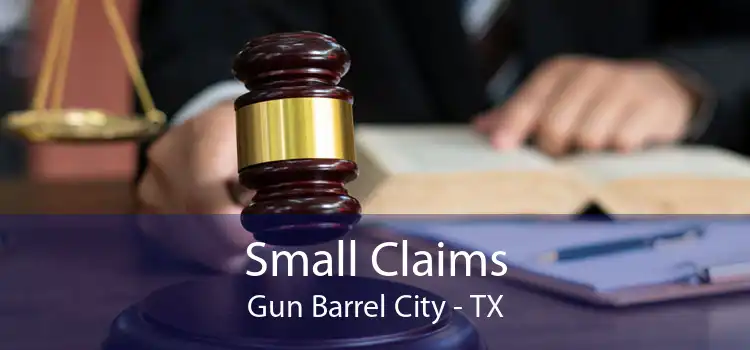 Small Claims Gun Barrel City - TX