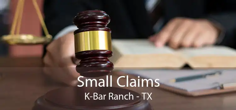 Small Claims K-Bar Ranch - TX