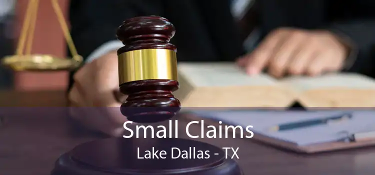 Small Claims Lake Dallas - TX