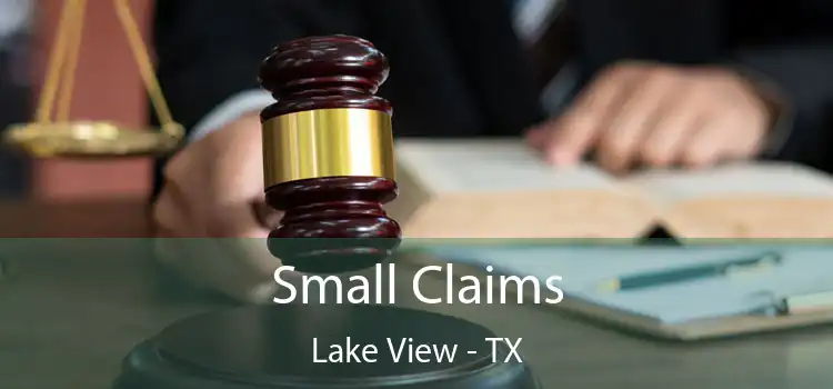  Small Claims Lake View - TX