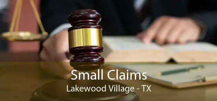Small Claims Lakewood Village - TX
