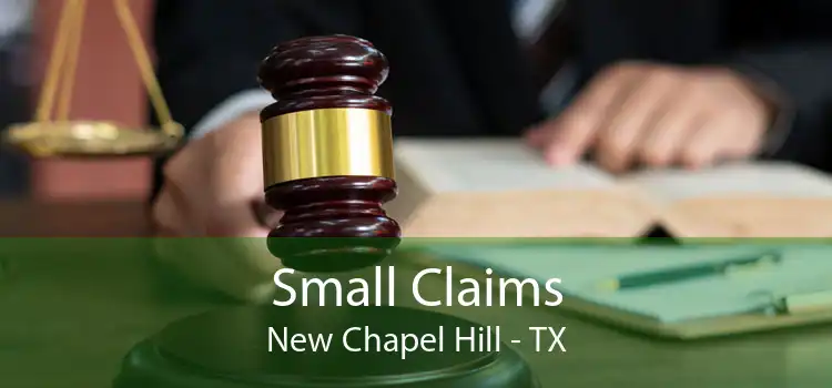 Small Claims New Chapel Hill - TX