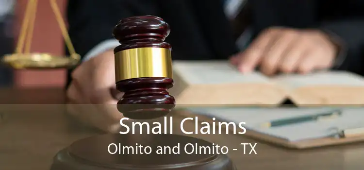 Small Claims Olmito and Olmito - TX