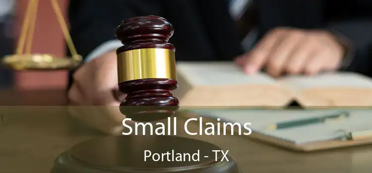 Small Claims Portland - TX