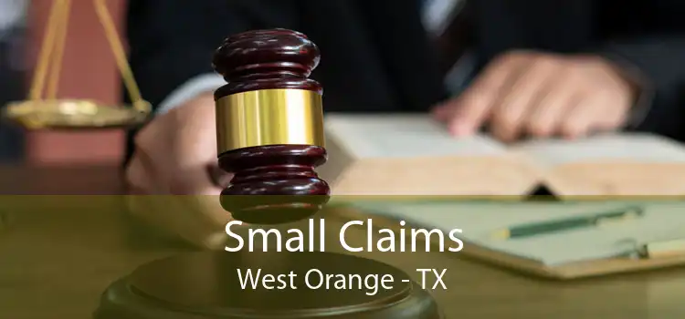 Small Claims West Orange - TX